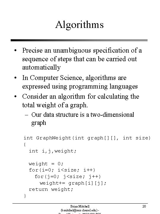 Algorithms • Precise an unambiguous specification of a sequence of steps that can be Algorithms • Precise an unambiguous specification of a sequence of steps that can be
