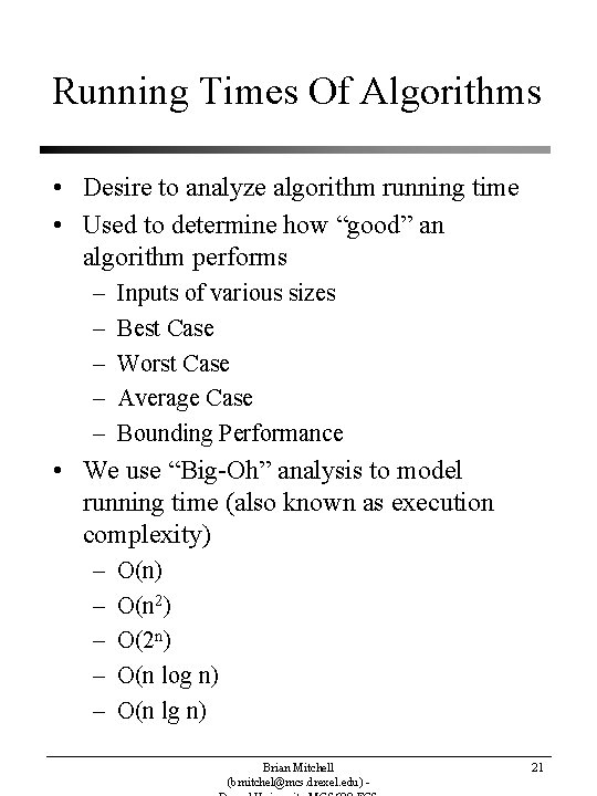 Running Times Of Algorithms • Desire to analyze algorithm running time • Used to Running Times Of Algorithms • Desire to analyze algorithm running time • Used to