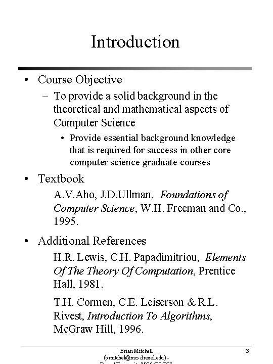Introduction • Course Objective – To provide a solid background in theoretical and mathematical Introduction • Course Objective – To provide a solid background in theoretical and mathematical
