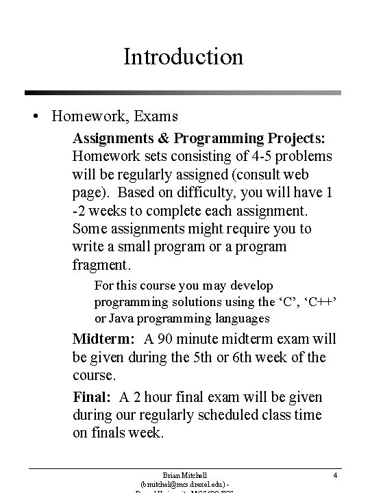 Introduction • Homework, Exams Assignments & Programming Projects: Homework sets consisting of 4 -5 Introduction • Homework, Exams Assignments & Programming Projects: Homework sets consisting of 4 -5