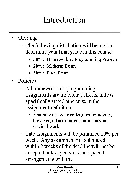 Introduction • Grading – The following distribution will be used to determine your final Introduction • Grading – The following distribution will be used to determine your final