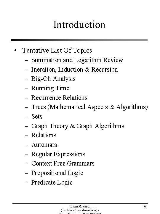 Introduction • Tentative List Of Topics – – – – Summation and Logarithm Review Introduction • Tentative List Of Topics – – – – Summation and Logarithm Review