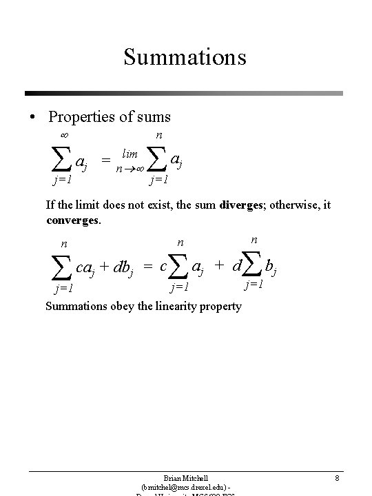 Summations • Properties of sums j=1 n aj = lim n a j j=1 Summations • Properties of sums j=1 n aj = lim n a j j=1