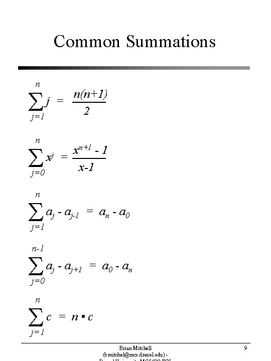 Common Summations n n(n+1) j = 2 j=1 n n+1 - 1 x xj Common Summations n n(n+1) j = 2 j=1 n n+1 - 1 x xj