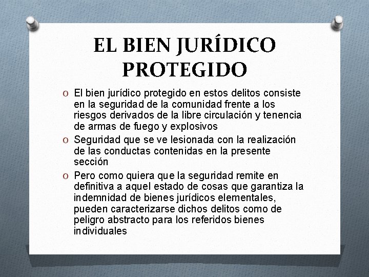 EL BIEN JURÍDICO PROTEGIDO O El bien jurídico protegido en estos delitos consiste en