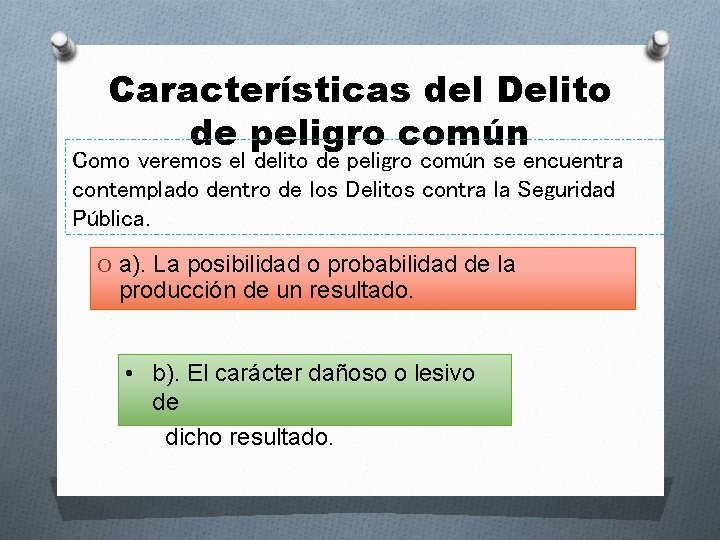 Características del Delito de peligro común Como veremos el delito de peligro común se