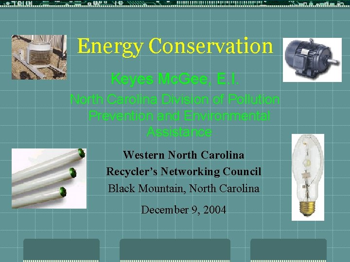 Energy Conservation Keyes Mc. Gee, E. I. North Carolina Division of Pollution Prevention and