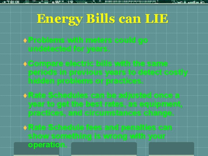 Energy Bills can LIE t Problems with meters could go undetected for years. t