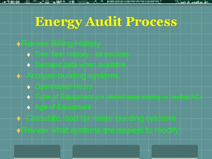 Energy Audit Process t Review t t t Billing History Two Year History -