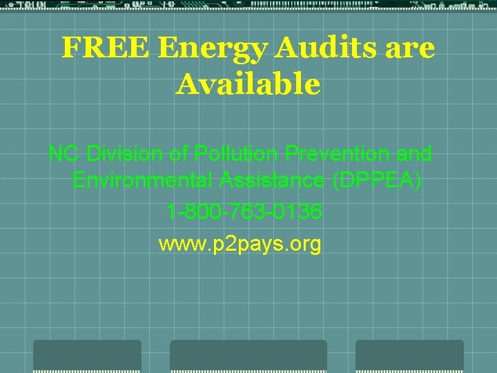 FREE Energy Audits are Available NC Division of Pollution Prevention and Environmental Assistance (DPPEA)