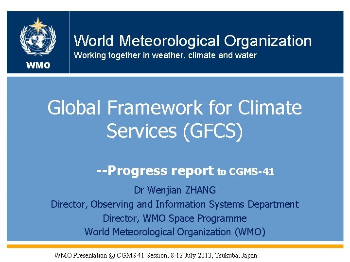 World Meteorological Organization WMO OMM WMO Working together in weather, climate and water Global