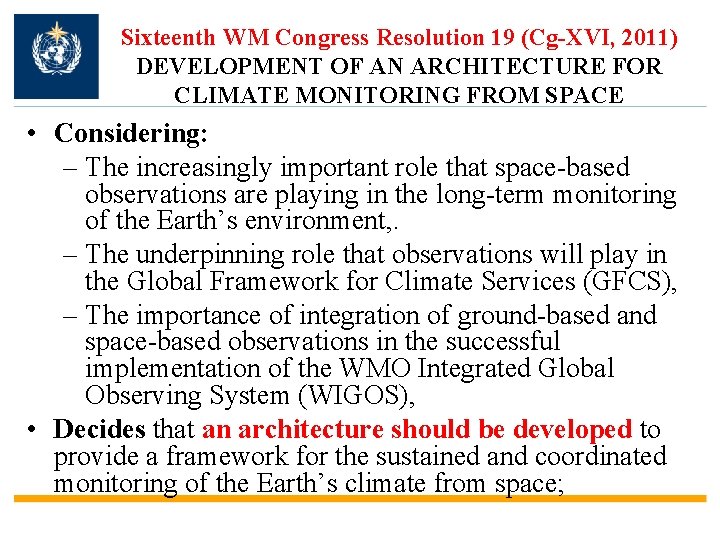 Sixteenth WM Congress Resolution 19 (Cg-XVI, 2011) DEVELOPMENT OF AN ARCHITECTURE FOR CLIMATE MONITORING