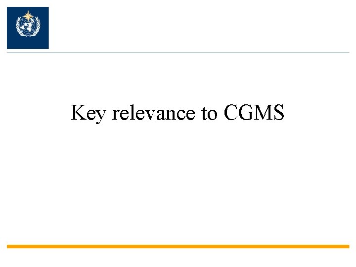 Key relevance to CGMS 