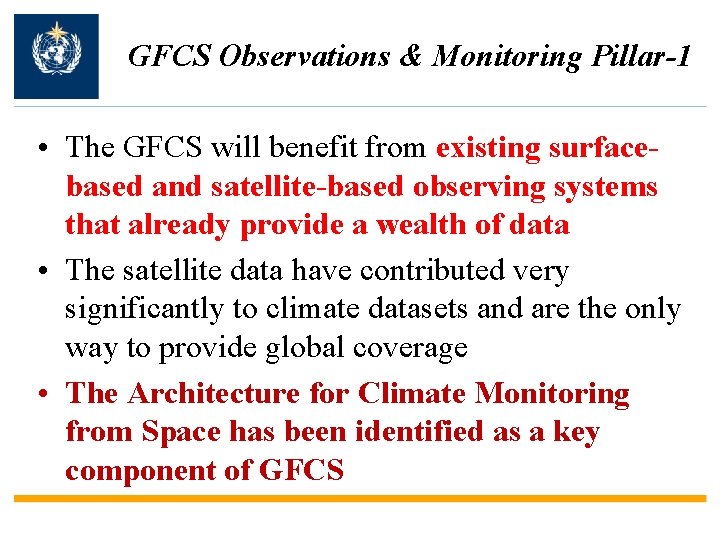 GFCS Observations & Monitoring Pillar-1 • The GFCS will benefit from existing surfacebased and
