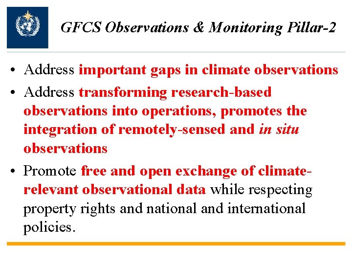 GFCS Observations & Monitoring Pillar-2 • Address important gaps in climate observations • Address
