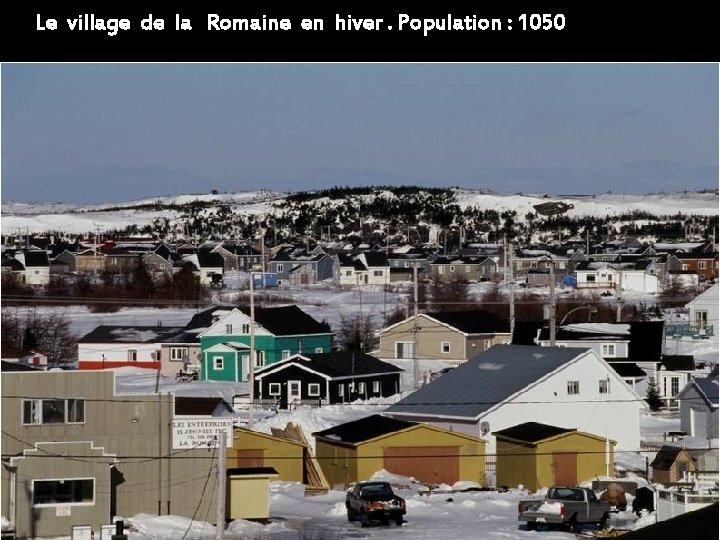 Le village de la Romaine en hiver. Population : 1050 