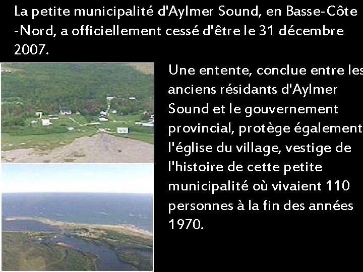 La petite municipalité d'Aylmer Sound, en Basse-Côte -Nord, a officiellement cessé d'être le 31
