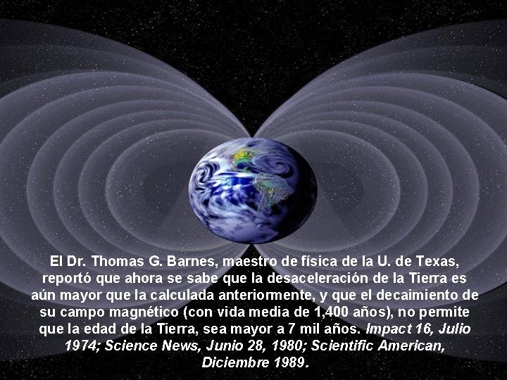 El Dr. Thomas G. Barnes, maestro de física de la U. de Texas, reportó