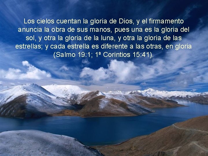 Los cielos cuentan la gloria de Dios, y el firmamento anuncia la obra de