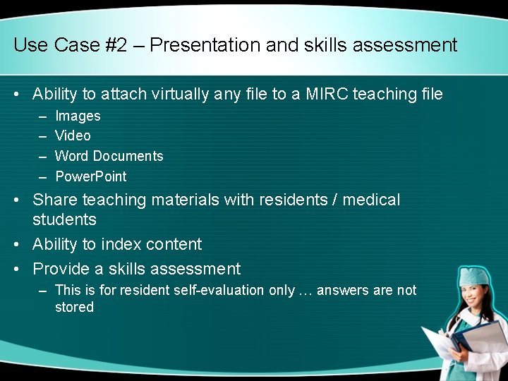 Use Case #2 – Presentation and skills assessment • Ability to attach virtually any