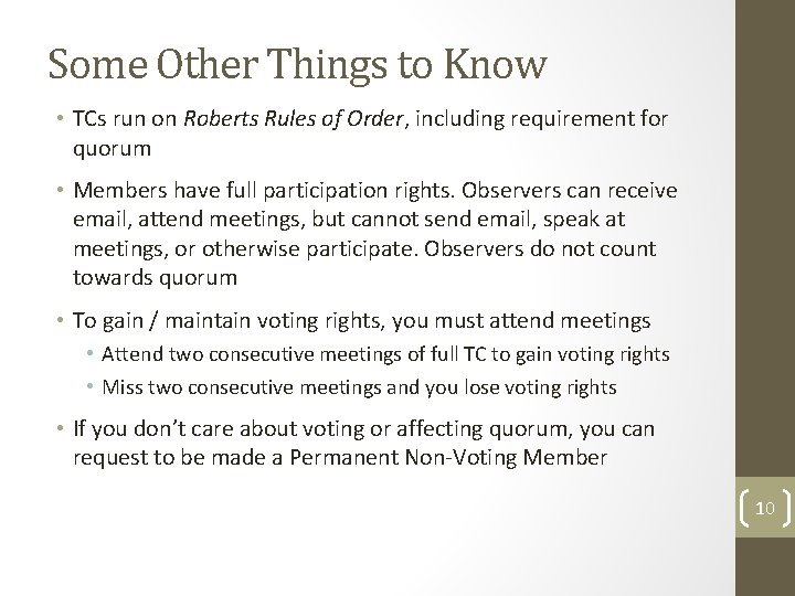 Some Other Things to Know • TCs run on Roberts Rules of Order, including