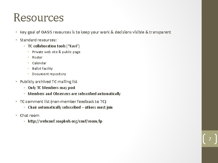 Resources • Key goal of OASIS resources is to keep your work & decisions