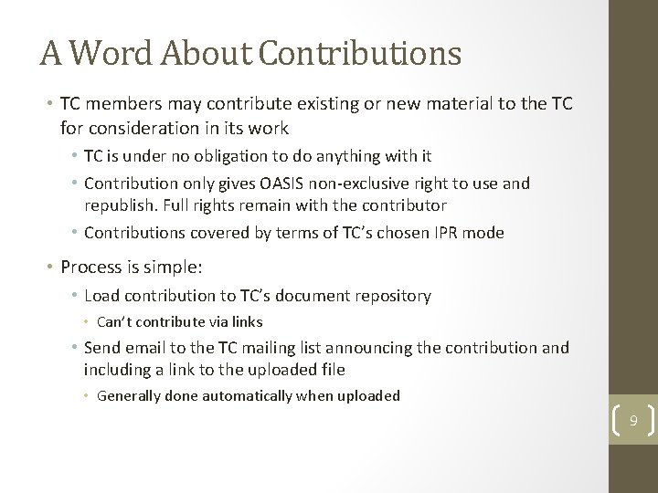 A Word About Contributions • TC members may contribute existing or new material to