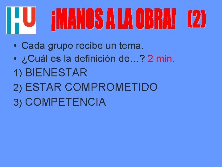  • Cada grupo recibe un tema. • ¿Cuál es la definición de…? 2