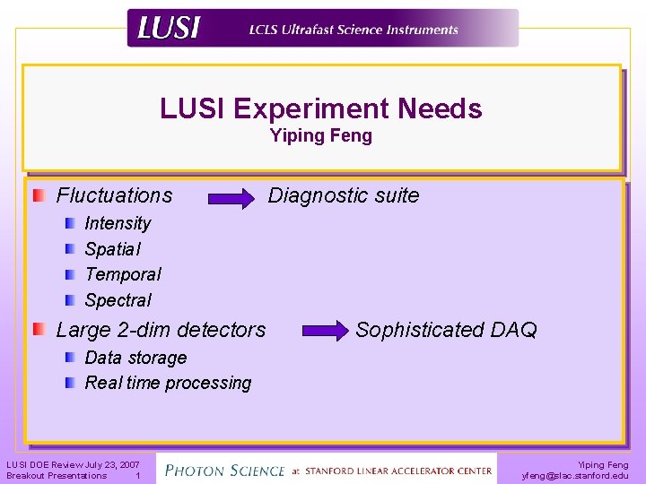 LUSI Experiment Needs Yiping Feng Fluctuations Diagnostic suite Intensity Spatial Temporal Spectral Large 2