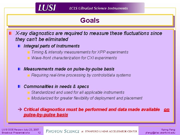 Goals X-ray diagnostics are required to measure these fluctuations since they can’t be eliminated