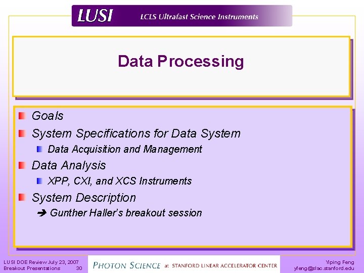 Data Processing Goals System Specifications for Data System Data Acquisition and Management Data Analysis