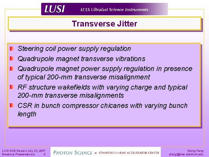 Transverse Jitter Steering coil power supply regulation Quadrupole magnet transverse vibrations Quadrupole magnet power
