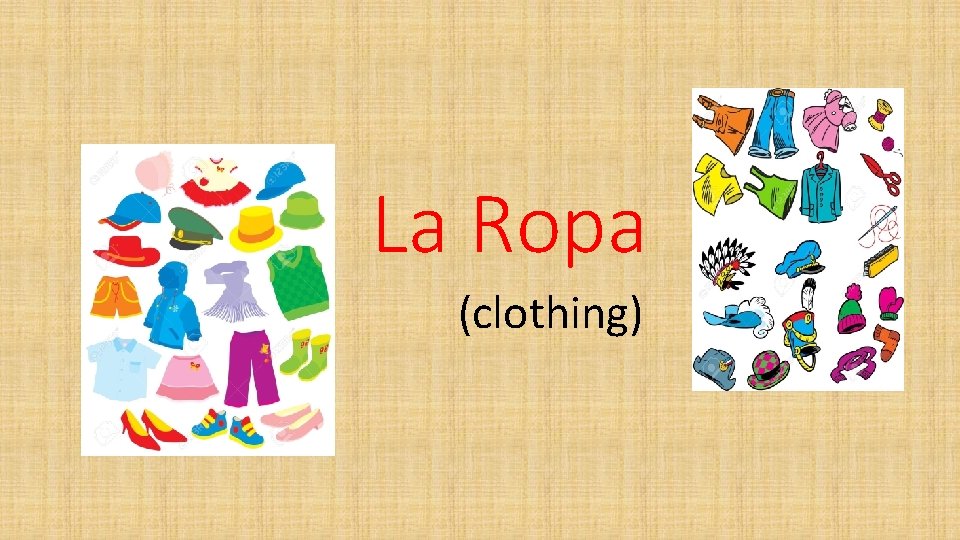 La Ropa (clothing) 
