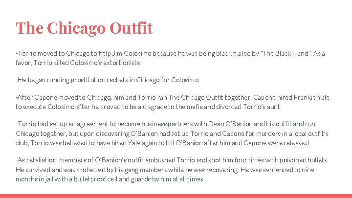 The Chicago Outfit -Torrio moved to Chicago to help Jim Colosimo because he was