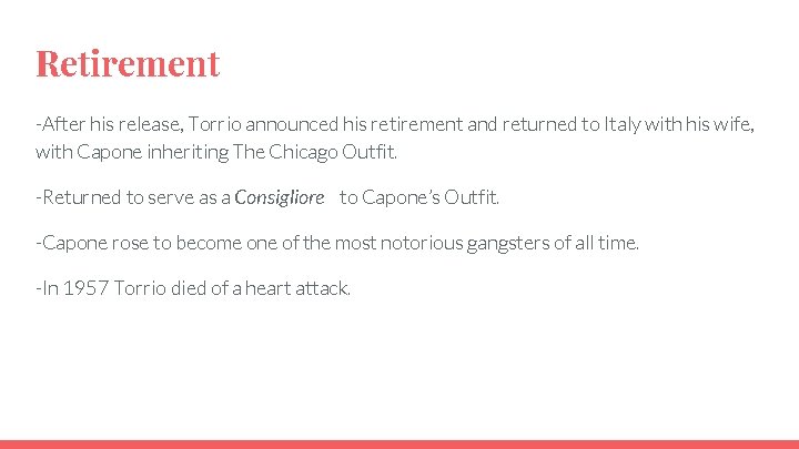 Retirement -After his release, Torrio announced his retirement and returned to Italy with his