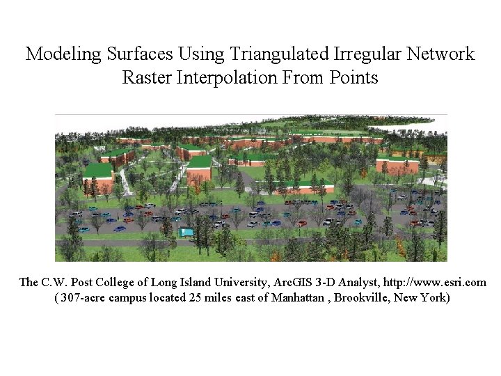 Modeling Surfaces Using Triangulated Irregular Network Raster Interpolation From Points The C. W. Post