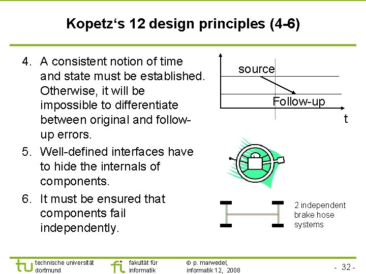 Kopetz‘s 12 design principles (4 -6) 4. A consistent notion of time and state