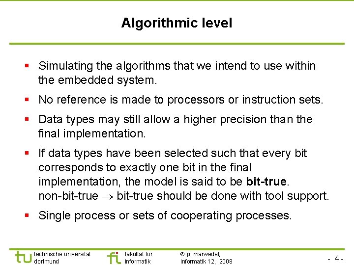 Algorithmic level § Simulating the algorithms that we intend to use within the embedded