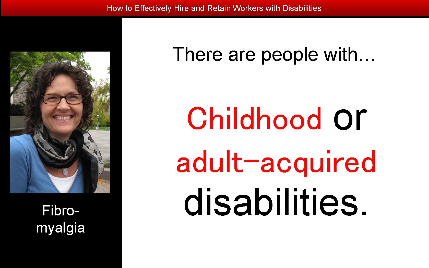 How to Effectively Hire and Retain Workers with Disabilities There are people with… Childhood