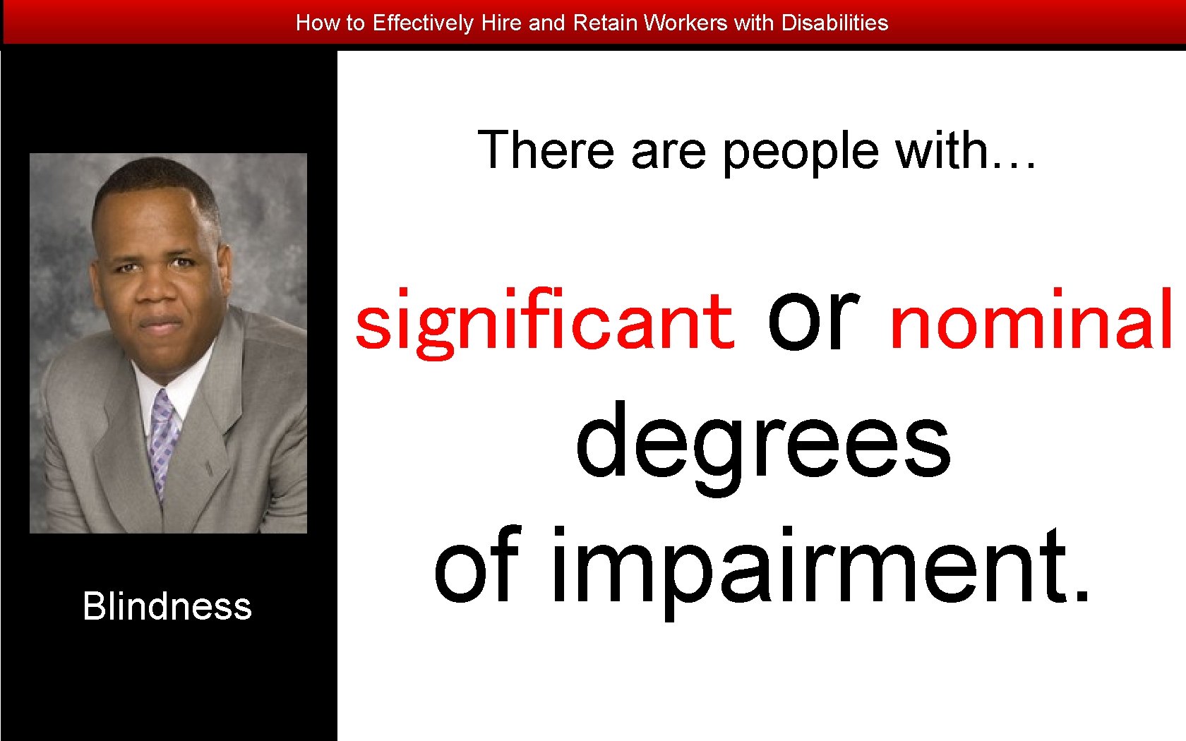 How to Effectively Hire and Retain Workers with Disabilities There are people with… significant
