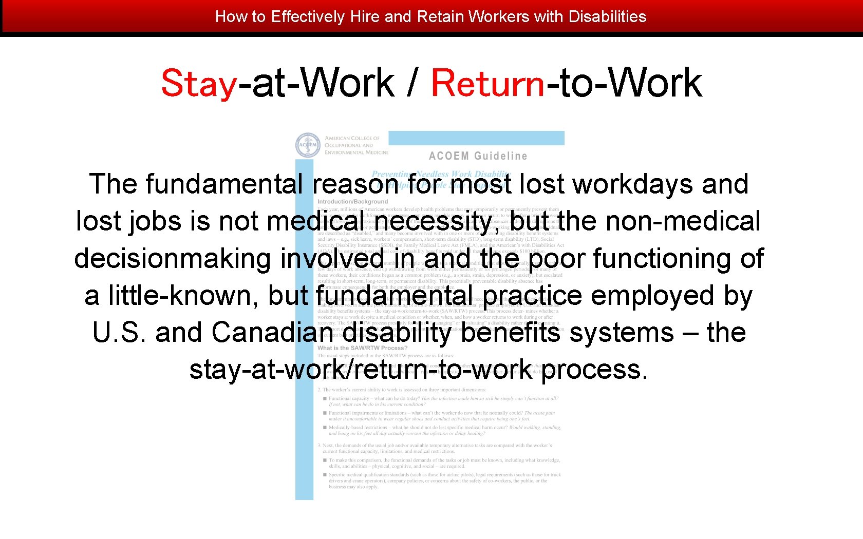 How to Effectively Hire and Retain Workers with Disabilities Stay-at-Work / Return-to-Work The fundamental