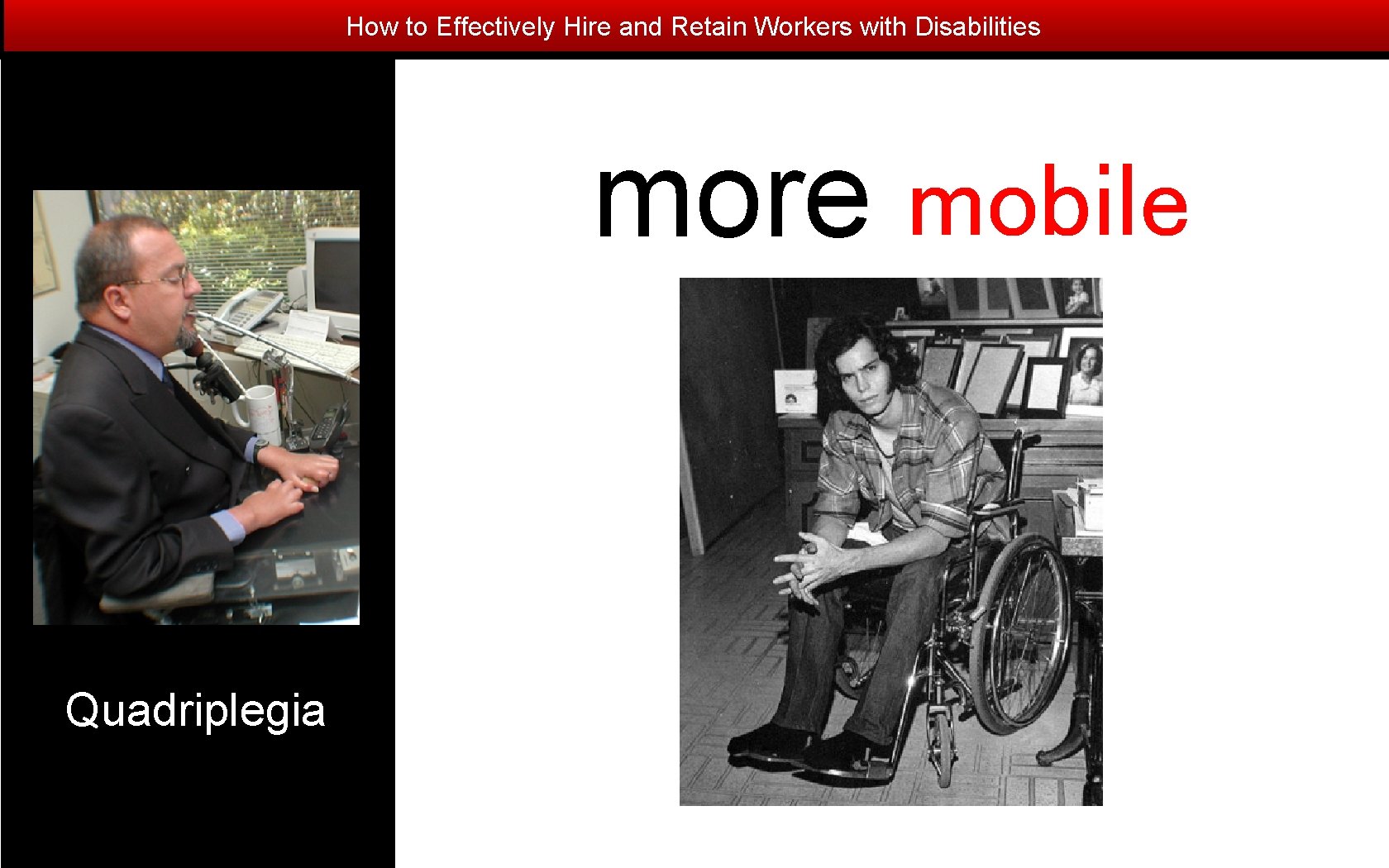 How to Effectively Hire and Retain Workers with Disabilities more mobile Quadriplegia 