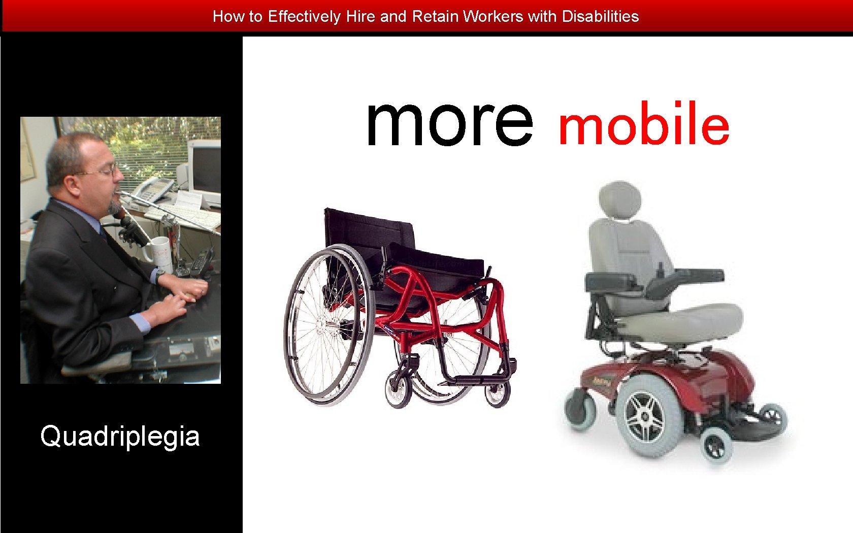 How to Effectively Hire and Retain Workers with Disabilities more mobile Quadriplegia 