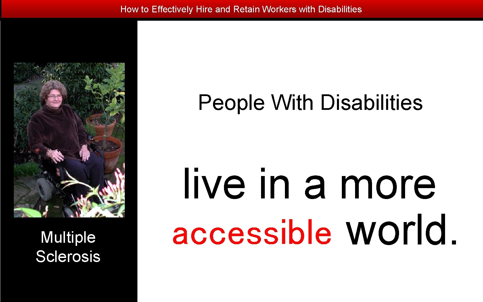 How to Effectively Hire and Retain Workers with Disabilities People With Disabilities Multiple Sclerosis
