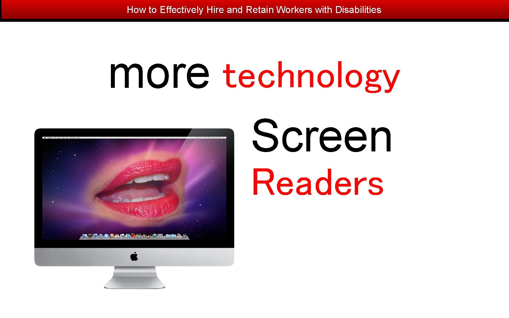 How to Effectively Hire and Retain Workers with Disabilities more technology Screen Readers 