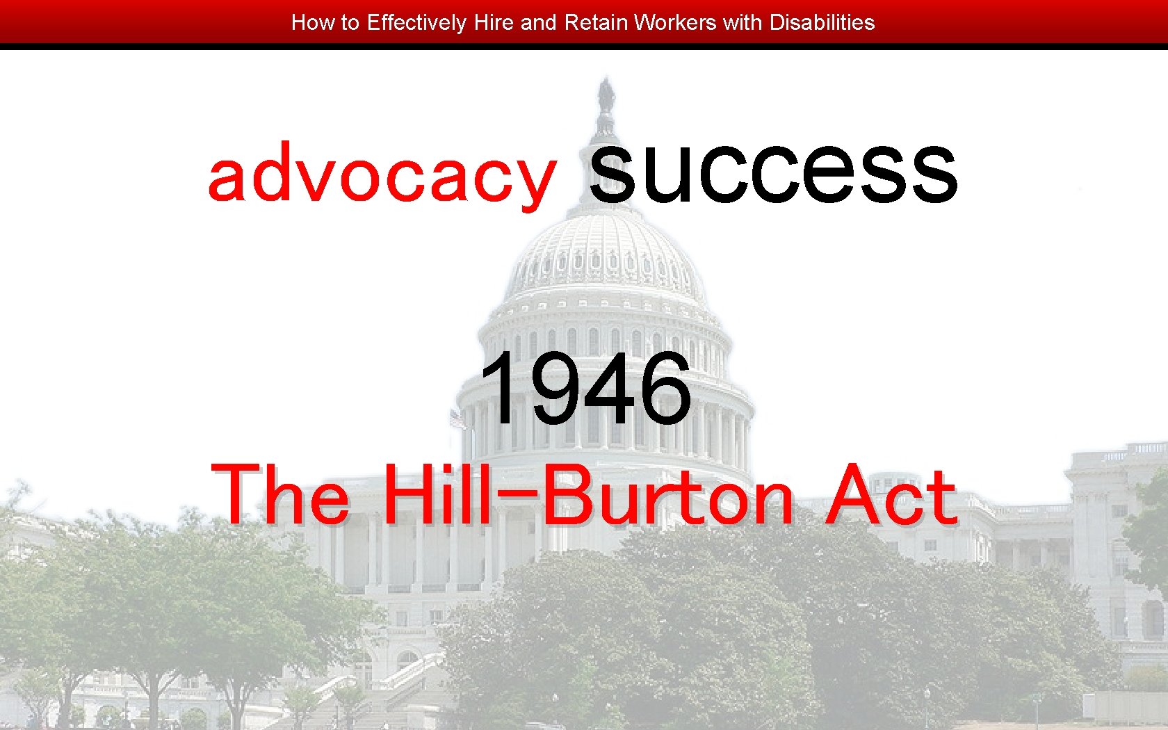 How to Effectively Hire and Retain Workers with Disabilities advocacy success 1946 The Hill-Burton