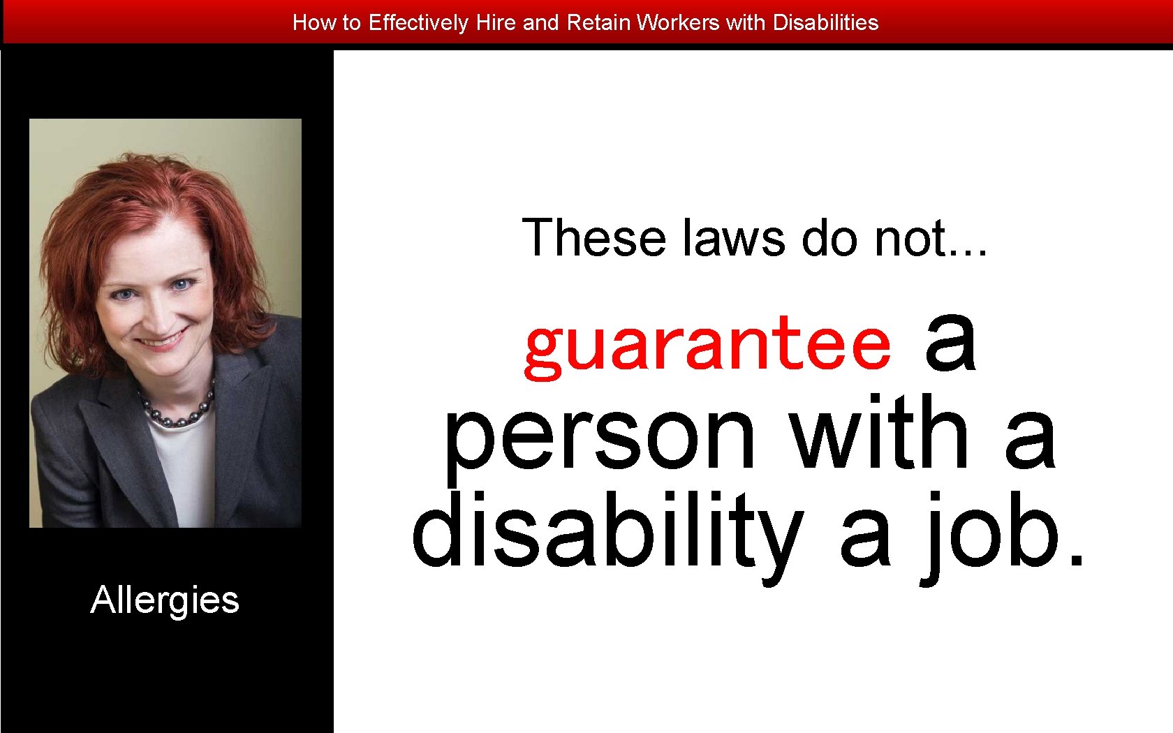 How to Effectively Hire and Retain Workers with Disabilities These laws do not. .