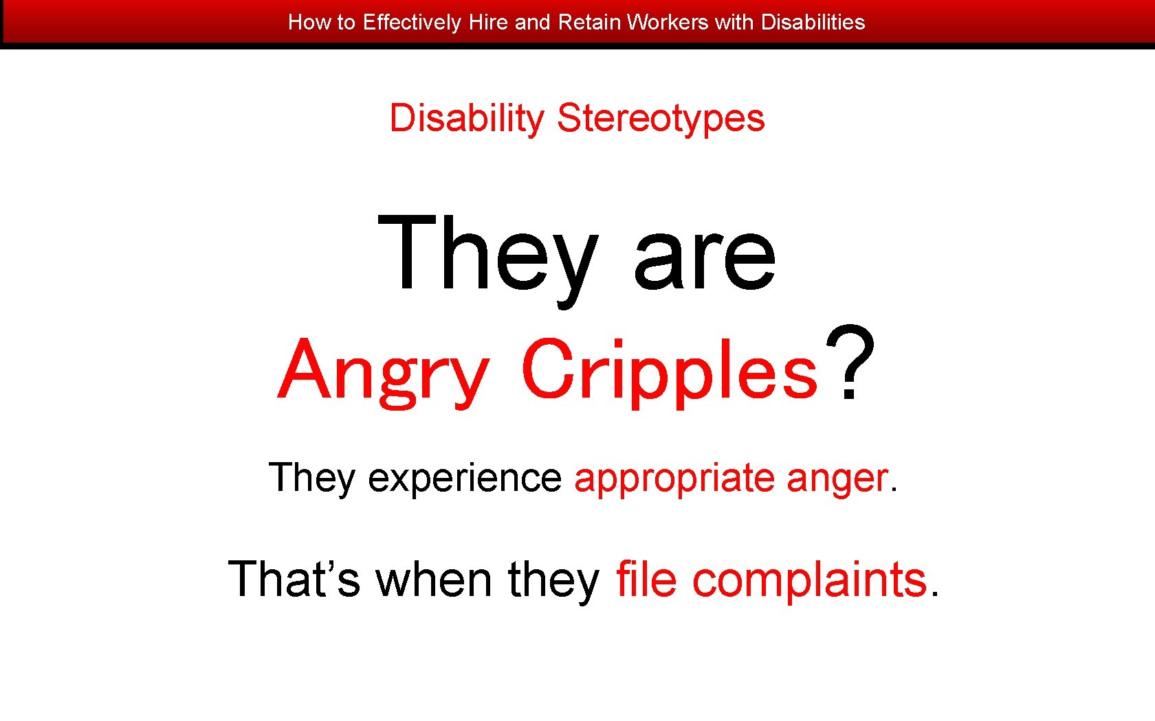 How to Effectively Hire and Retain Workers with Disabilities Disability Stereotypes They are Angry