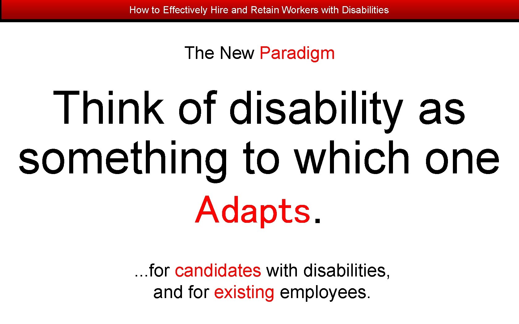 How to Effectively Hire and Retain Workers with Disabilities The New Paradigm Think of