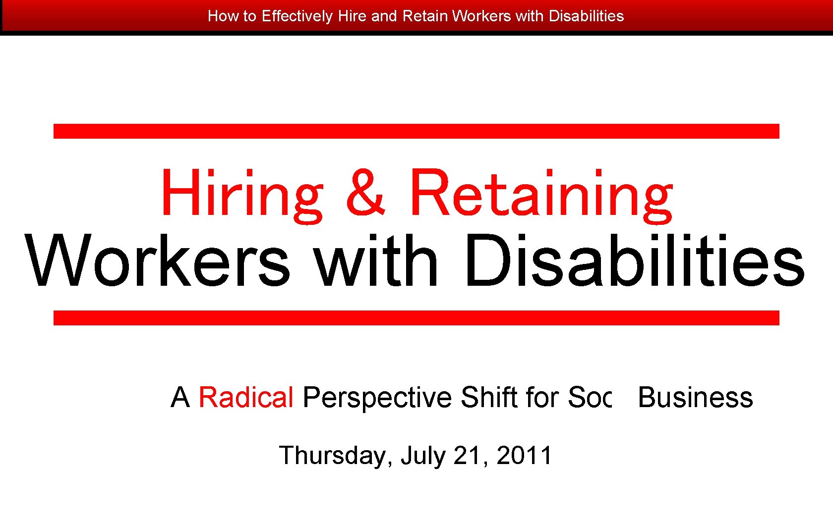 How to Effectively Hire and Retain Workers with Disabilities Hiring & Retaining Workers with